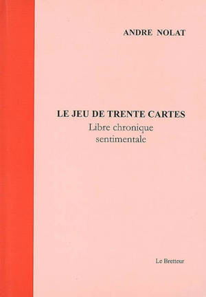 Libre chronique sentimentale. Vol. 2. Le jeu de trente cartes : chroniques et eaux-fortes - André Nolat