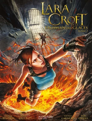 Lara Croft et le talisman des glaces. Vol. 2 - Corinna Bechko