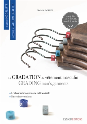 Devenir modéliste. La gradation du vêtement masculin. Grading men's garments. Become a pattern drafter. La gradation du vêtement masculin. Grading men's garments - Nathalie Coppin