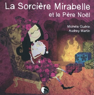 La sorcière Mirabelle et le Père Noël - Michèle Guérin