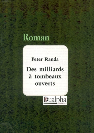 Des milliards à tombeaux ouverts - Peter Randa