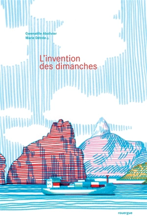 L'invention des dimanches - Gwenaëlle Abolivier