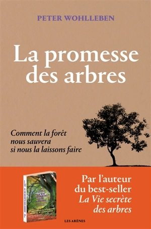 La promesse des arbres : comment la forêt nous sauvera si nous la laissons faire - Peter Wohlleben