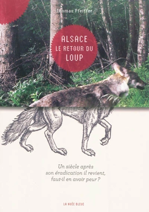 Alsace, le retour du loup : un siècle après son éradication il revient, faut-il en avoir peur ? - Thomas Pfeiffer