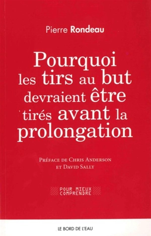 Pourquoi les tirs au but devraient être tirés avant les prolongations - Pierre Rondeau