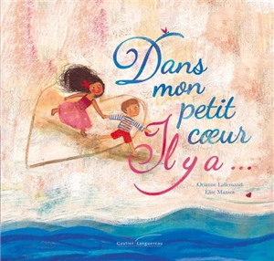 Dans mon petit coeur il y a... - Orianne Lallemand