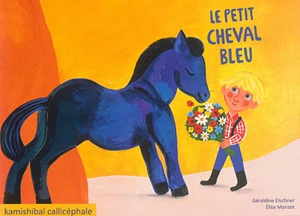 Le petit cheval bleu - Géraldine Elschner