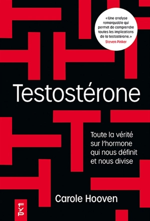 Testostérone : toute la vérité sur l'hormone qui nous définit et nous divise - Carole Hooven