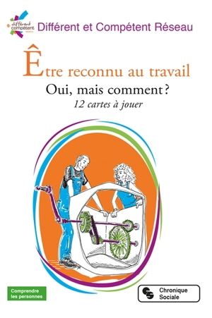 Etre reconnu au travail : oui, mais comment ? : 12 cartes à jouer - Réseau Différent & compétent (France)