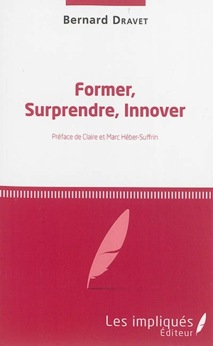 Former, surprendre, innover - Bernard Dravet