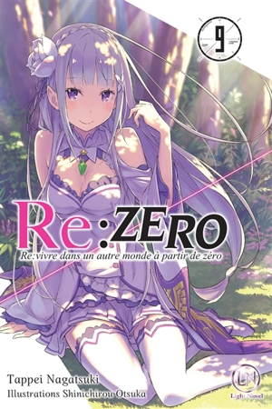 Re:Zero : re:vivre dans un autre monde à partir de zéro. Vol. 9 - Tappei Nagatsuki