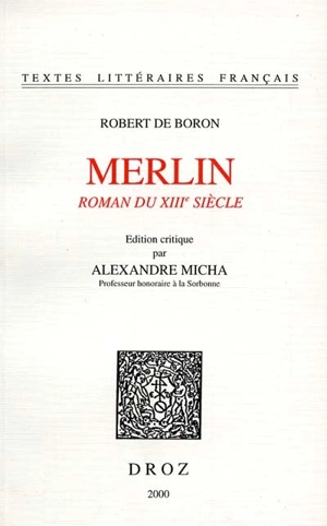 Merlin : roman du XVIIIe siècle - Robert de Boron