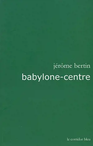 Babylone-centre - Jérôme Bertin