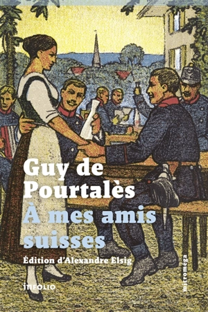 A mes amis suisses - Guy de Pourtalès