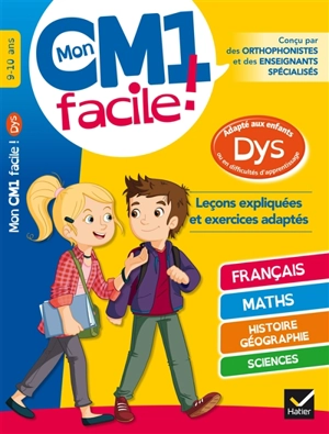 Mon CM1 facile ! 9-10 ans : adaptés aux enfants dys ou en difficultés d'apprentissage : leçons expliquées et exercices adaptés