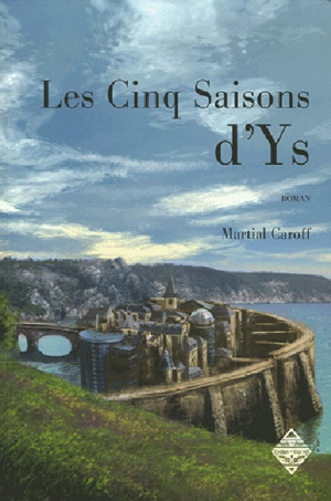 Les cinq saisons d'Ys - Martial Caroff