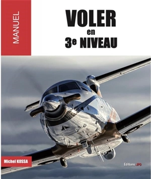 Voler en 3e niveau - Michel Kossa