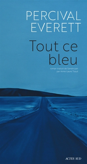 Tout ce bleu - Percival Everett