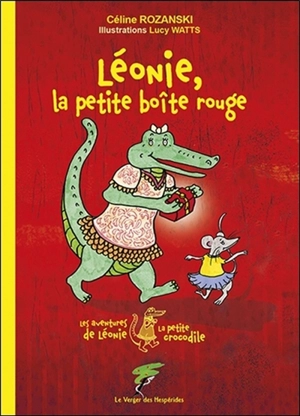 Les aventures de Léonie, la petite crocodile. Léonie, la petite boîte rouge - Céline Rozanski