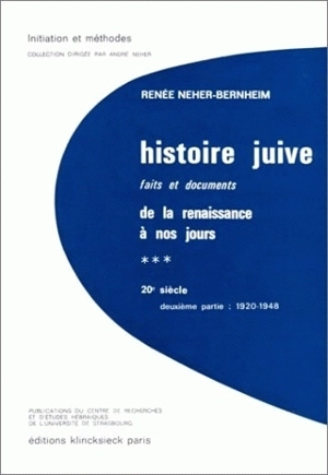 Histoire juive : faits et documents, de la Renaissance à nos jours. Vol. 3-2. 20e siècle : 1921-1948 - Renée Neher-Bernheim