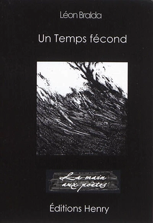 Un temps fécond - Léon Bralda