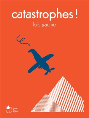 Catastrophes ! - Loïc Gaume