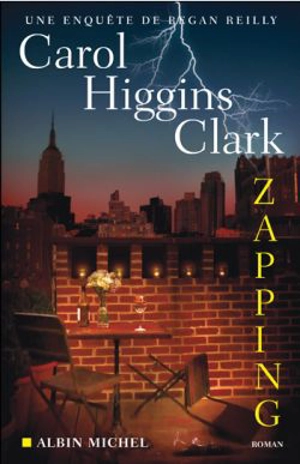 Une enquête de Regan Reilly. Zapping - Carol Higgins Clark