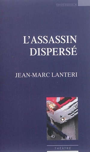 L'assassin dispersé - Jean-Marc Lanteri