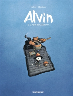 Alvin. Vol. 2. Le bal des monstres - Régis Hautière