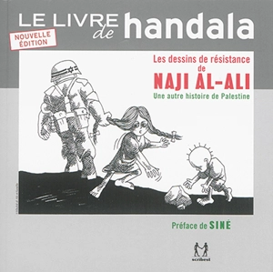 Le livre de Handala : les dessins de résistance de Naji al-Ali ou Une autre histoire de Palestine - Naji Ali