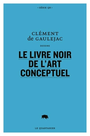 Le livre noir de l'art conceptuel : dessins - Clément de Gaulejac