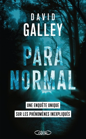 Paranormal : une enquête unique sur les phénomènes inexpliqués - David Galley