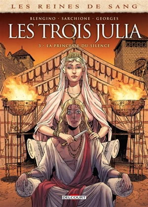 Les reines de sang. Les trois Julia. Vol. 3. La princesse du silence - Luca Blengino