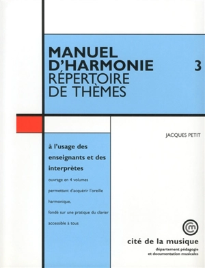 Manuel d'harmonie. Vol. 3. Répertoire de thèmes - Jacques Petit