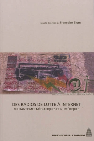 Des radios de lutte à Internet : militantismes médiatiques et numériques