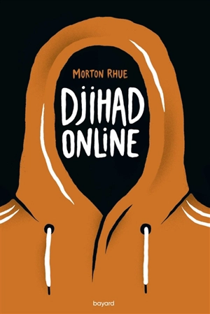 Djihad online - Morton Rhue