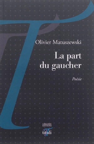 La part du gaucher - Olivier Matuszewski