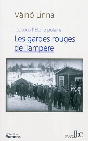 Ici, sous l'étoile polaire. Vol. 2. Les gardes rouges de Tampere - Väinö Linna