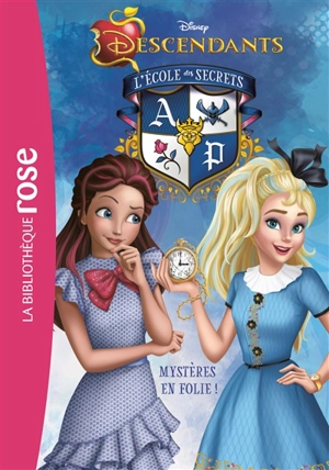 Descendants : l'école des secrets. Vol. 9. Mystères en folie ! - Walt Disney company