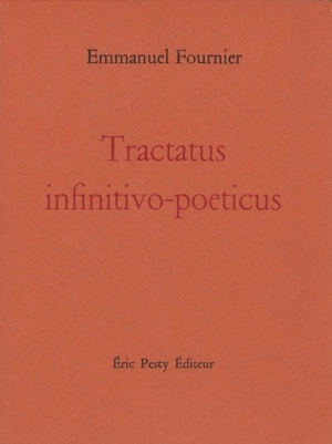 Tractatus infinitivo-poeticus - Emmanuel Fournier