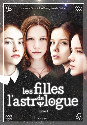 Les filles de l'astrologue. Vol. 1 - Laurence Schaack