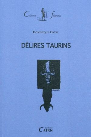 Délires taurins - Dominique Dayau