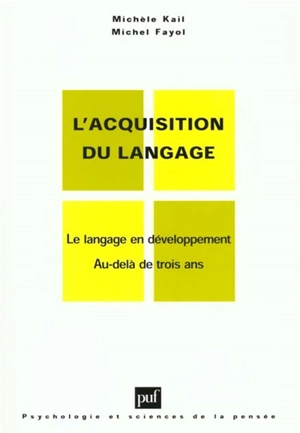 L'acquisition du langage. Vol. 2. Le langage en développement : au-delà de trois ans