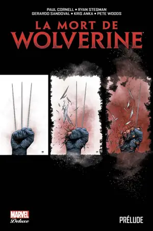 La mort de Wolverine. Prélude - Paul Cornell