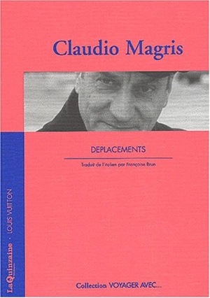 Voyager avec Claudio Magris : déplacements - Claudio Magris