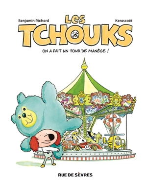 Les Tchouks. On a fait un tour de manège ! - Benjamin Richard