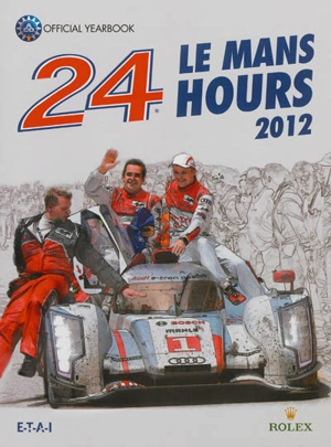 24 hours Le Mans 2012 : official yearbook - Jean-Marc Teissedre