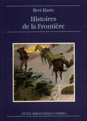 Histoires de la frontière - Bret Harte