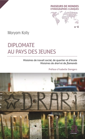 Diplomate au pays des jeunes : histoires de travail social, de quartier et d'école : histoires de Drari et de Flamands - Maryam Kolly