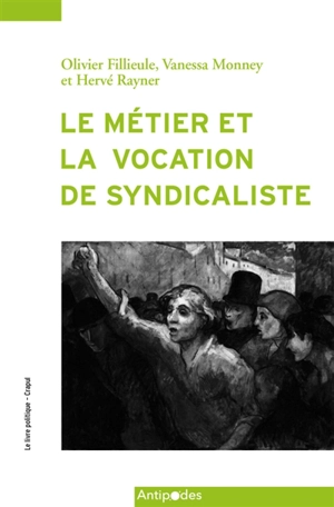 Le métier et la vocation de syndicaliste : l'enquête suisse - Olivier Fillieule